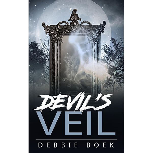 Devil's Veil (The Devereaux Chronicles, #4) / The Devereaux Chronicles, Debbie Boek