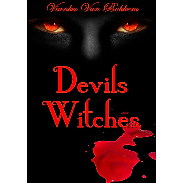 Devils Witches, Vianka Van Bokkem