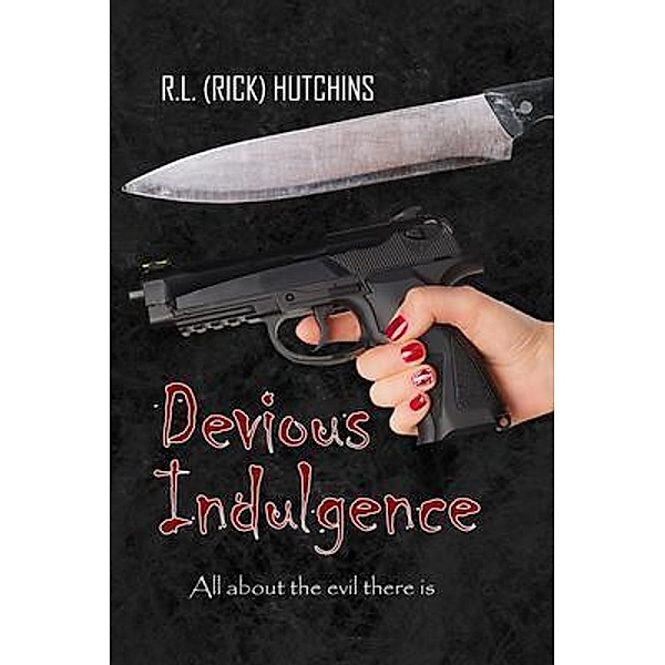 Devious Indulgence / R.L. Hutchins Books, R. L. (Rick) Hutchins
