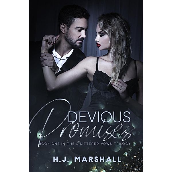 Devious Promises (Shattered Vows Trilogy, #1) / Shattered Vows Trilogy, H. J. Marshall