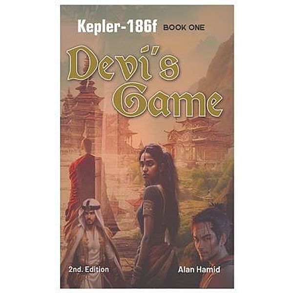 Devi's Game: Kepler-186f / Kepler-186f Bd.One, Alan Hamid