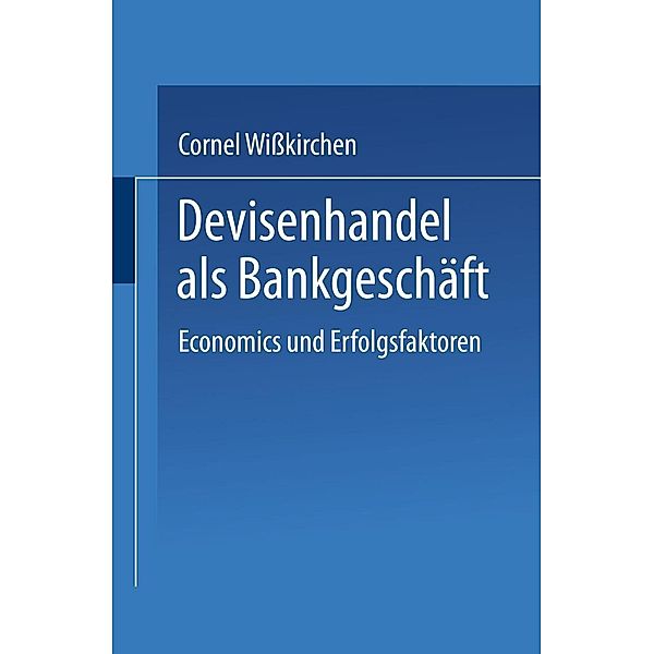 Devisenhandel als Bankgeschäft / Gabler Edition Wissenschaft