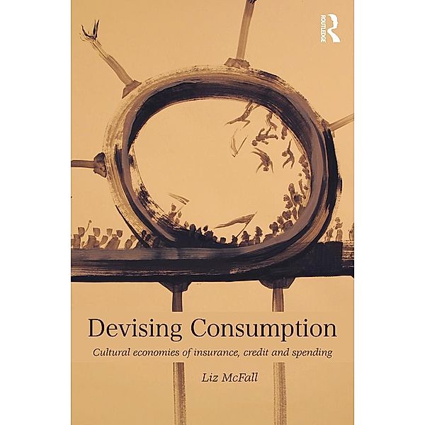 Devising Consumption / CRESC, Liz Mcfall