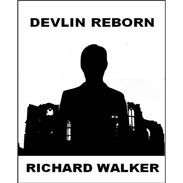 Devlin Reborn / Richard Walker, Richard Walker