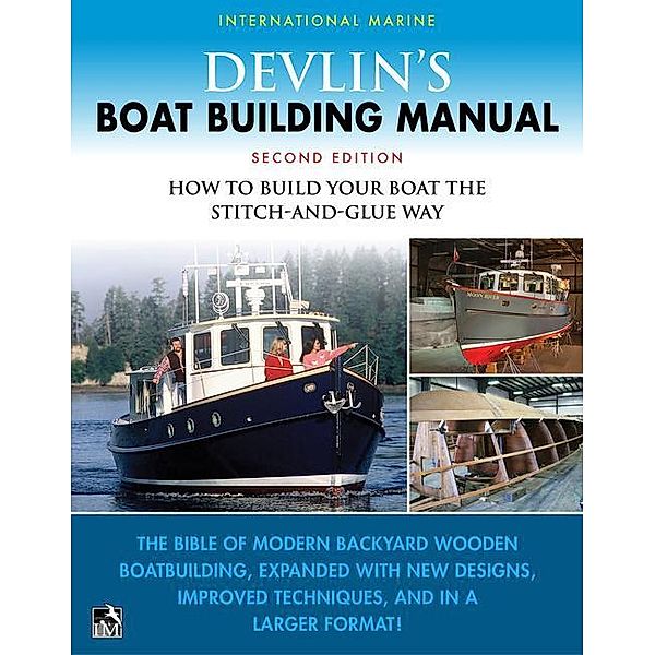 Devlin's Boat Building Manual: How to Build Your Boat the Stitch-and-Glue Way, Second Edition, Samual Devlin