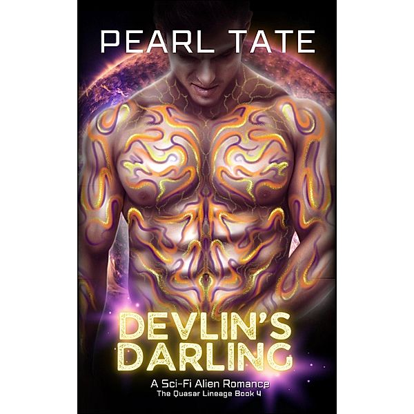 Devlin's Darling - A Sci-Fi Alien Romance (The Quasar Lineage, #4) / The Quasar Lineage, Pearl Tate