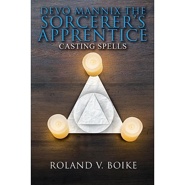 Devo Mannix the Sorcerer's Apprentice, Roland  V. Boike