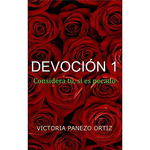 Devoción 1: Considera Tú, Si Es Pecado / Devoción, Victoria Panezo Ortiz