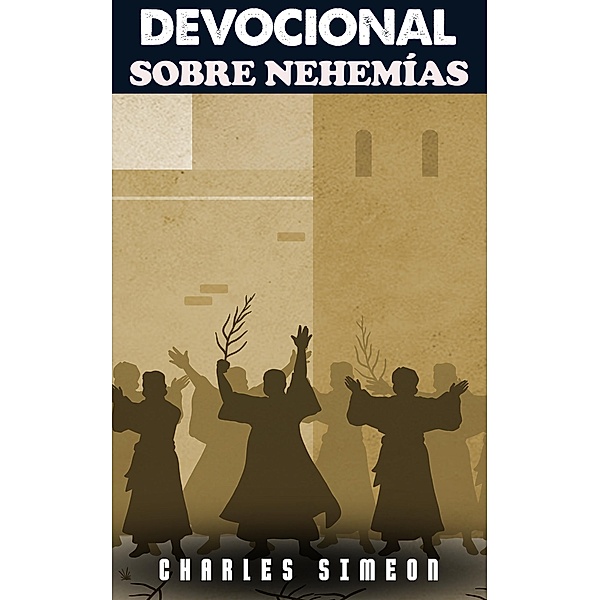 Devocional sobre Nehemías, Charles Simeon