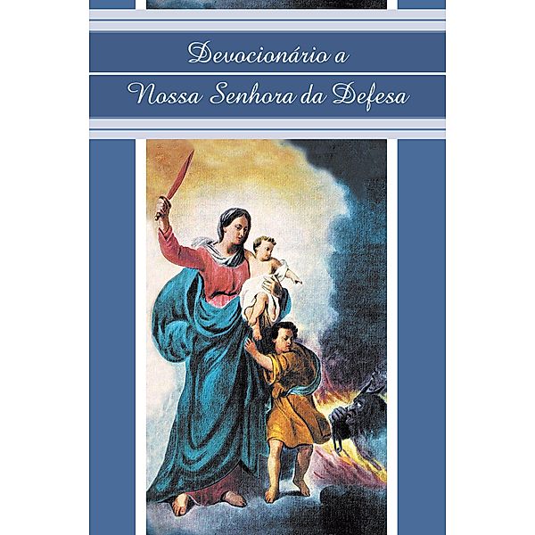 Devocionário a Nossa Senhora da Defesa / Devocionários