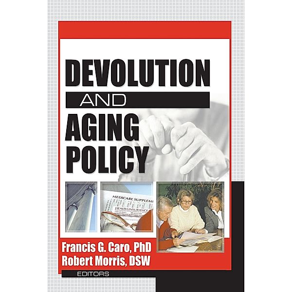 Devolution and Aging Policy, Francis G Caro, Robert Morris *Deceased*
