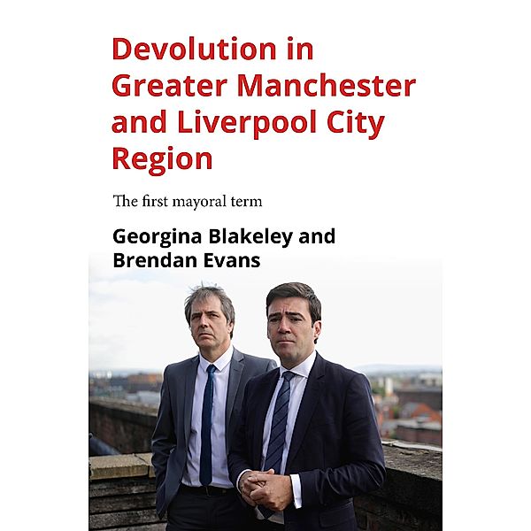 Devolution in Greater Manchester and Liverpool City Region, Georgina Blakeley, Brendan Evans