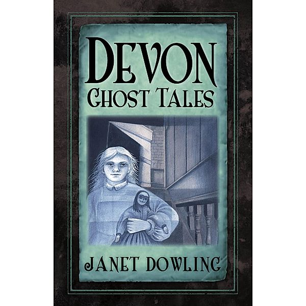 Devon Ghost Tales, Janet Dowling