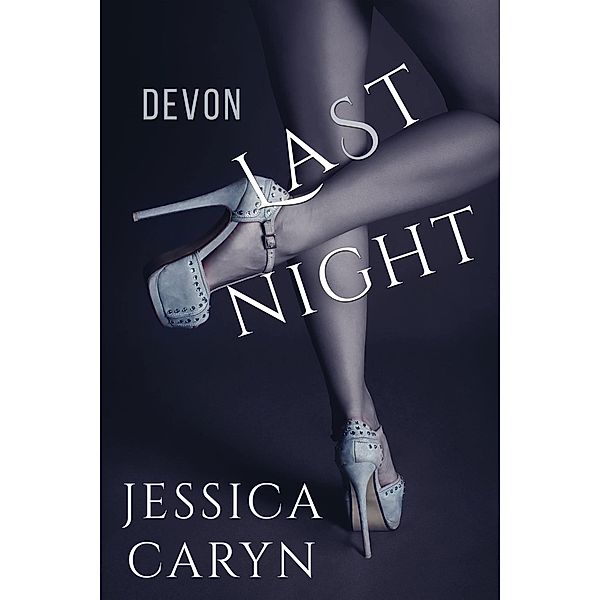 Devon, Last Night (Last Night & After Collection, #7) / Last Night & After Collection, Jessica Caryn