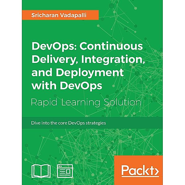 DevOps: Continuous Delivery, Integration, and Deployment with DevOps, Sricharan Vadapalli