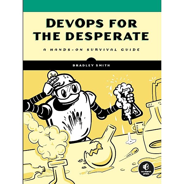 DevOps for the Desperate, Bradley Smith