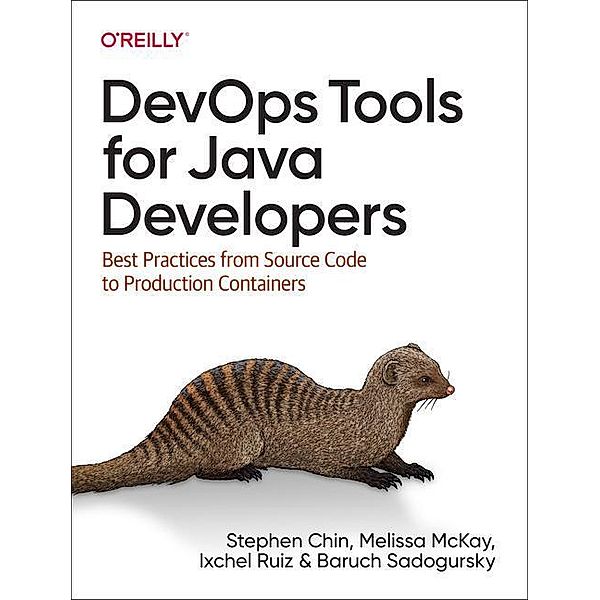 DevOps Tools for Java Developers, Stephen Chin, Melissa McKay, Ixchel Ruiz, Baruch Sadogursky