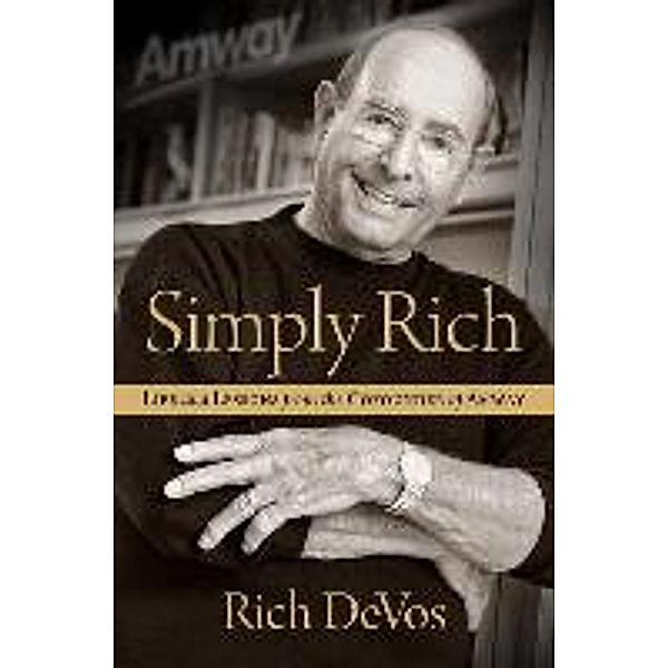 Devos, R: Simply Rich, Rich DeVos