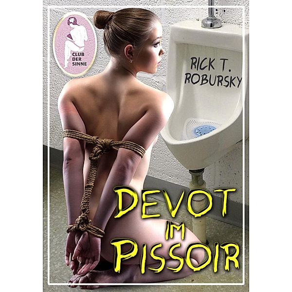 Devot im Pissoir, Rick T. Robursky