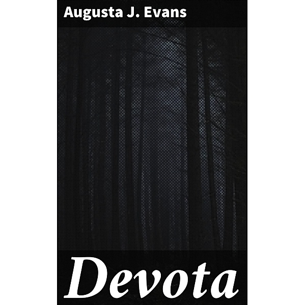Devota, Augusta J. Evans