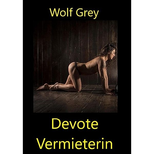 Devote Vermieterin, Wolf Grey