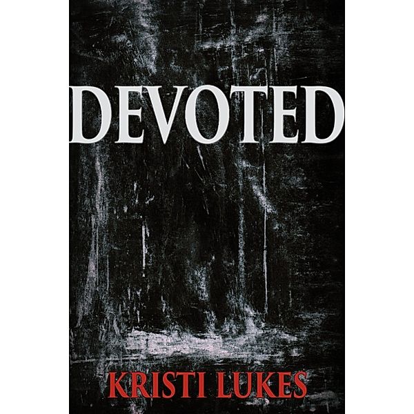 Devoted, Kristi Lukes