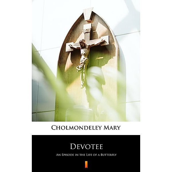 Devotee, Mary Cholmondeley