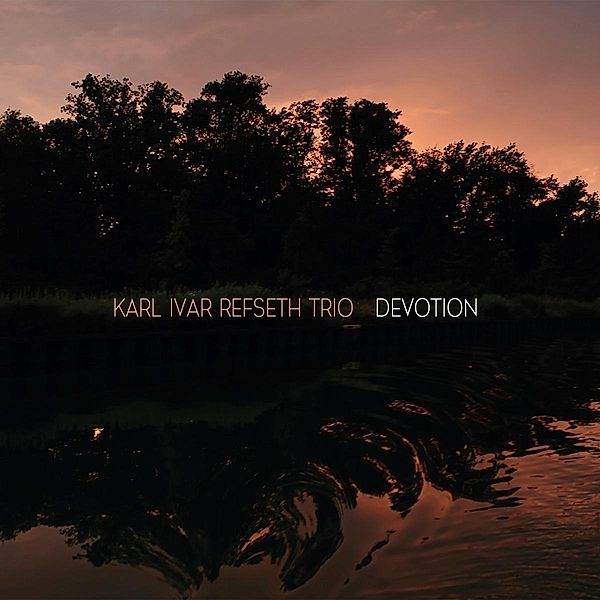 Devotion, Karl Ivar Refseth Trio