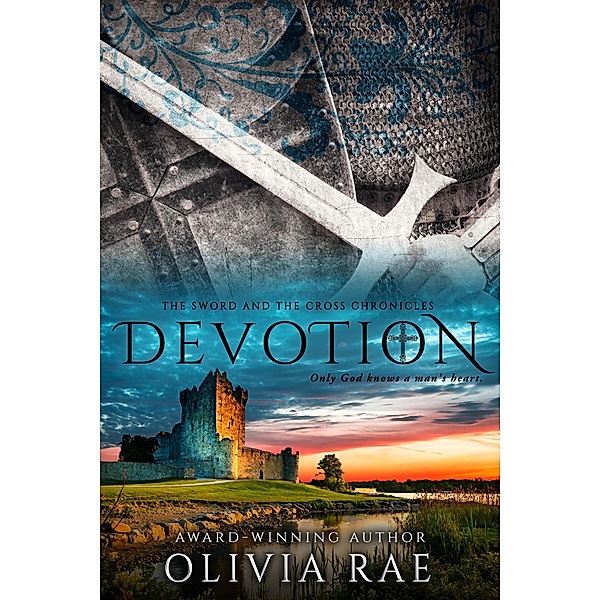 Devotion (The Sword And The Cross Chronicles, #6) / The Sword And The Cross Chronicles, Olivia Rae