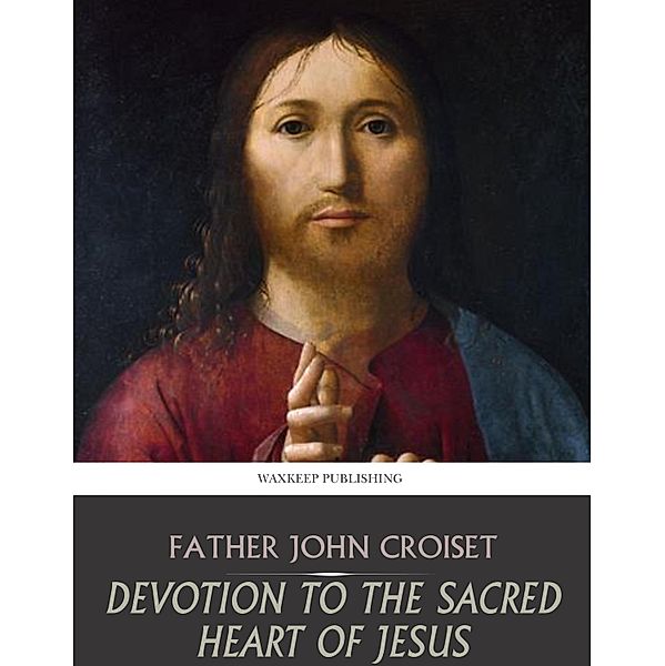 Devotion to the Sacred Heart of Jesus, Father John Croiset