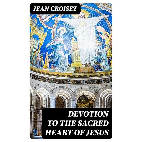 Devotion to the Sacred Heart of Jesus, Jean Croiset