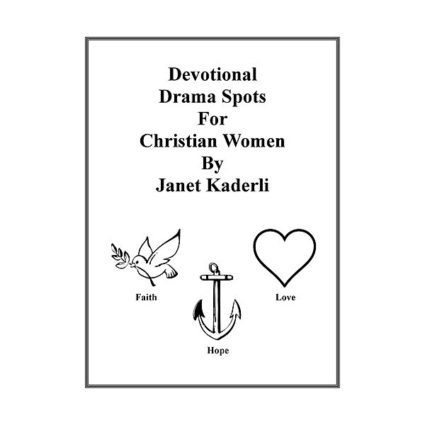 Devotional Drama Spots for Christian Women, Janet Kaderli