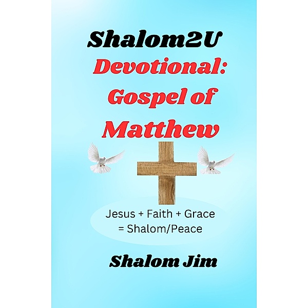 Devotional: Gospel of Matthew (Shalom 2 U, #15) / Shalom 2 U, Shalom Jim