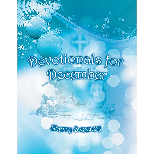 Devotionals for December, Sherry Sweeney