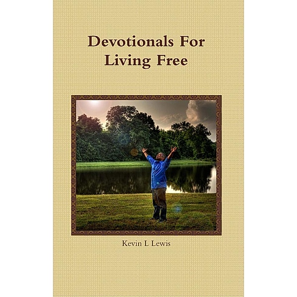 Devotionals for Living Free / Emerging Edge Publishing, Kevin Lewis