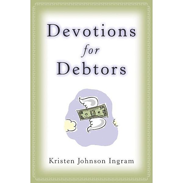 Devotions for Debtors, Kristen Johnson Ingram