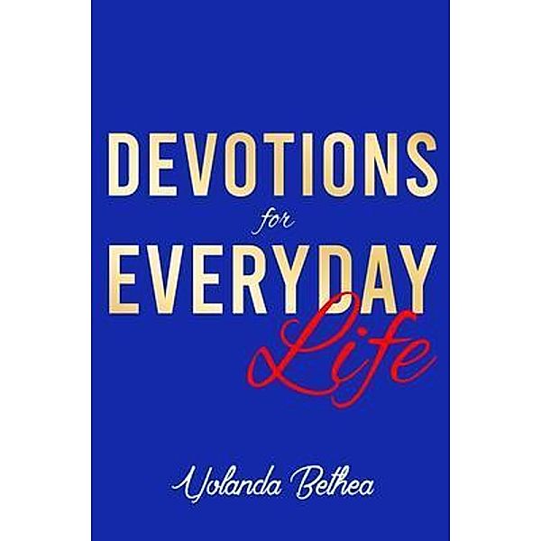Devotions for Everyday Life, Yolanda Bethea