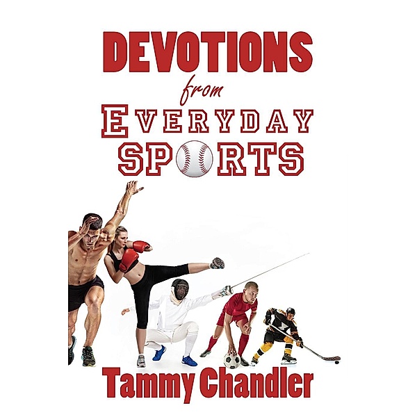 Devotions from Everyday Sports (Devotions from Everyday Things, #5), Tammy Chandler