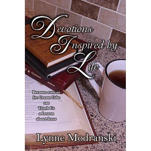 Devotions Inspired by Life / Mansion Hill Press, Lynne Modranski