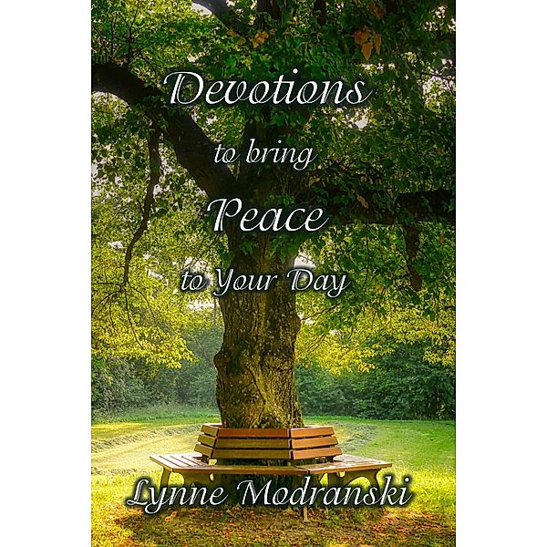 Devotions to Bring Peace to Your Day, Lynne Modranski