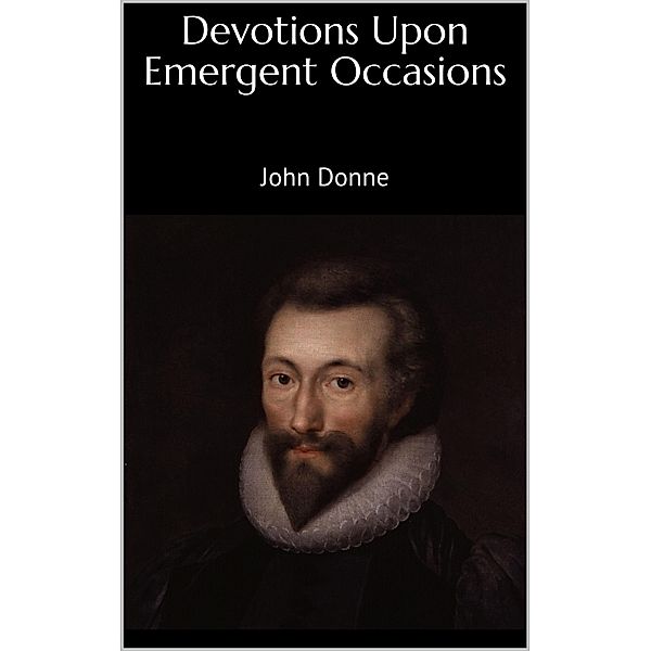 Devotions Upon Emergent Occasions, John Donne