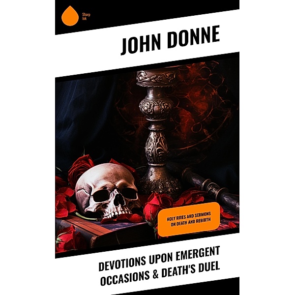 Devotions Upon Emergent Occasions & Death's Duel, John Donne