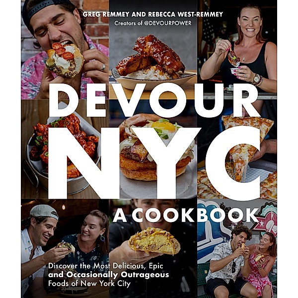Devour NYC: A Cookbook, Greg Remmey, Rebecca West-Remmey