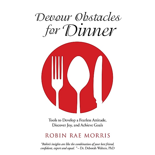 Devour Obstacles for Dinner, Robin Rae Morris