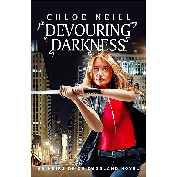 Devouring Darkness / Heirs of Chicagoland, Chloe Neill