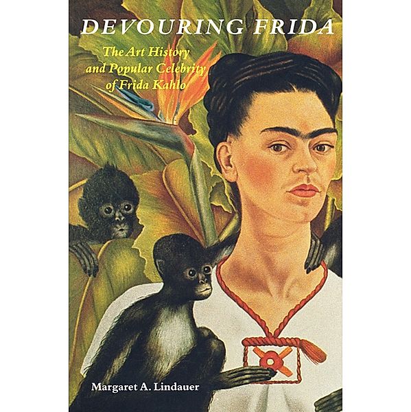 Devouring Frida, Margaret A. Lindauer