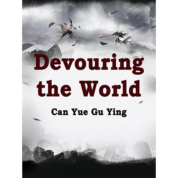 Devouring the World / Funstory, Can YueGuYing