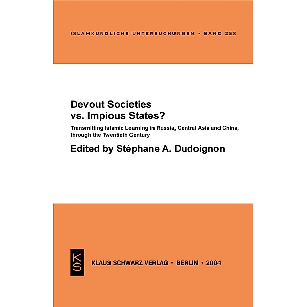 Devout Societies vs. Impious States? / Islamkundliche Untersuchungen Bd.258, Stephane A. Dudoignon