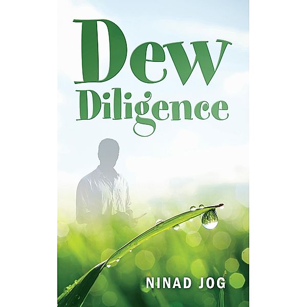 Dew Diligence, Ninad Jog