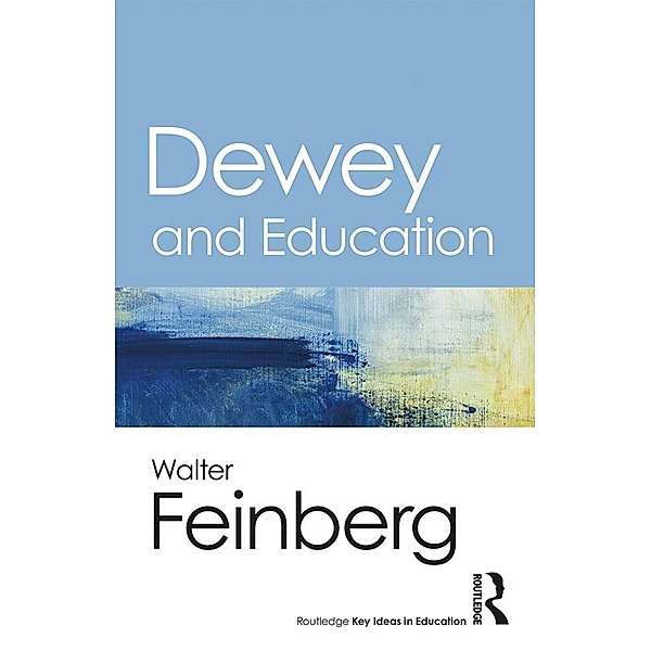 Dewey and Education, Walter Feinberg